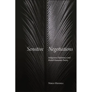 Sensitive Negotiations: Indigenous Diplomacy and British Romantic Poetry