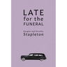 Late for the Funeral