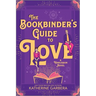 The Bookbinder's Guide to Love: A Cozy Enemies to Lovers Small Town Romance