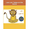 Leo Lion Takes on the World: Leo Learns to Share