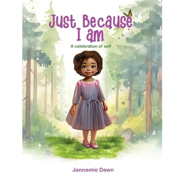 Just Because I Am: A Celebration of Self