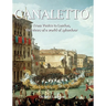 Canaletto: From Venice to London, the views of a world of splendour