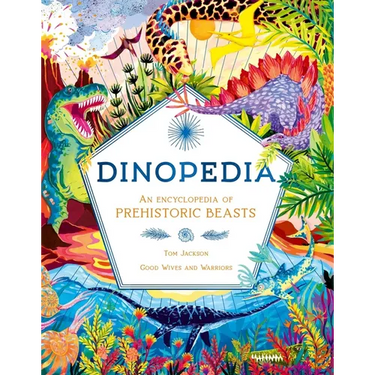 Dinopedia: An Encyclopedia of Prehistoric Beasts