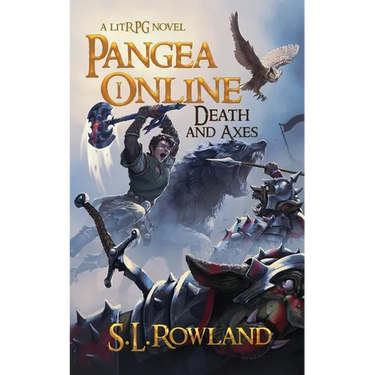 Pangea Online: Death and Axes: A LitRPG Novel