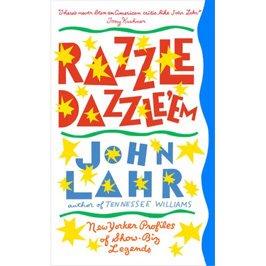 Razzle Dazzle 'em: New Yorker Profiles of Show-Biz Legends
