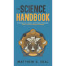 The Science Handbook: Introducing Laws, Theories, and Principles of Geography, Physics, Chemistry, Biology and Geology