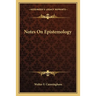 Notes On Epistemology