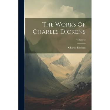 The Works Of Charles Dickens; Volume 2