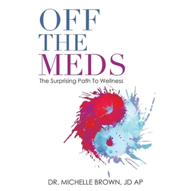 Off the Meds: The Surprising Path to Wellness