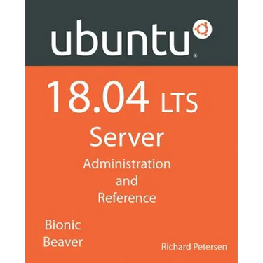 Ubuntu 18.04 LTS Server: Administration and Reference
