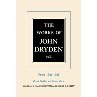 The Works of John Dryden, Volume XX: Prose 1691-1698 de Arte Graphica and Shorter Works Volume 20