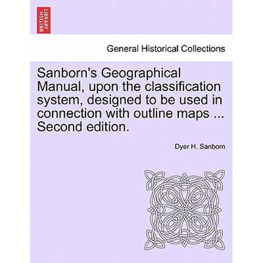 Sanborn's Geographical Manual, Upon the Classification System, Designed to Be Used in Connection with Outline Maps ... Second Edition.
