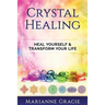 Crystal Healing: Heal Yourself & Transform Your Life (Crystals & Chakras)