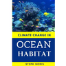 Climate Change in Ocean Habitat: Global warming in the ocean