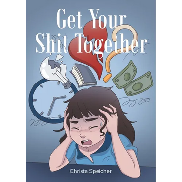 Get Your Shit Together