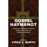 Gospel Haymanot: A Constructive Theology and Critical Reflection on African and Diasporic Christianity