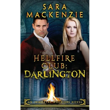 Hellfire Club: Darlington: An Immortal Warriors Novel