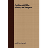 Outlines Of The History Of Dogma
