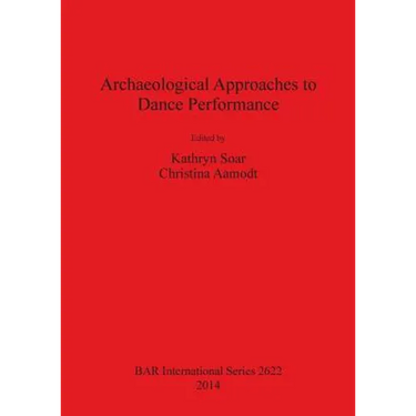 Archaeological Approaches to Dance Performance