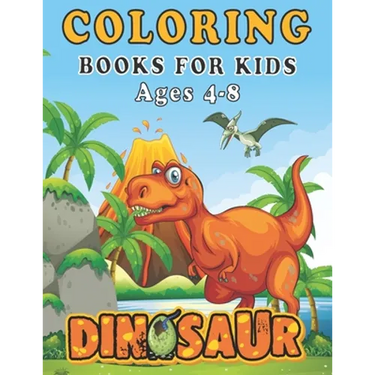 Dinosaur Coloring Books for Kids ages 4-8: A toddlers coloring book (boys & girls or any preschoolers ages 2-4,4-8) with 40 Cute Dinosaurs Illustratio