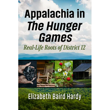 Appalachia in the Hunger Games: Real-Life Roots of District 12