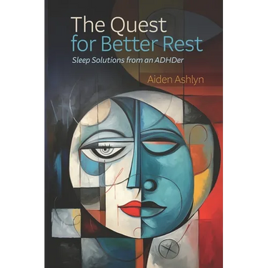 The Quest for Better Rest: Sleep Solutions from an ADHDer