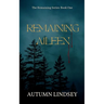 Remaining Aileen: Book One