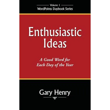 Enthusiastic Ideas: A Good Word for Each Day of the Year