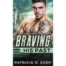 Braving His Past: An Away From Keyboard Romantic Suspense Standalone