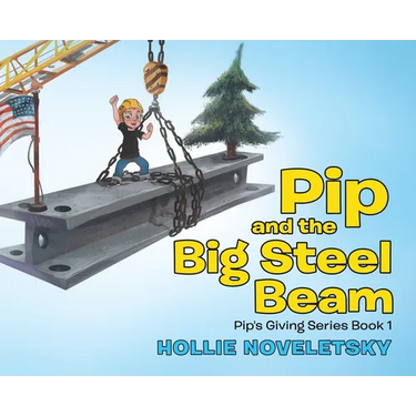 Pip and the Big Steel Beam
