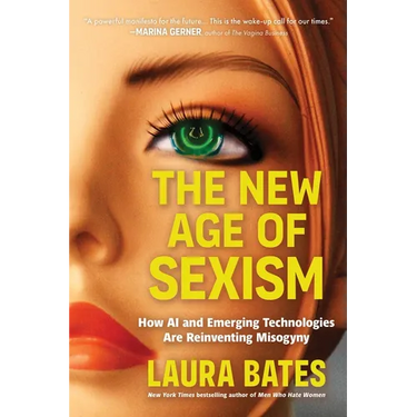 The New Age of Sexism: How AI and Emerging Technologies Are Reinventing Misogyny