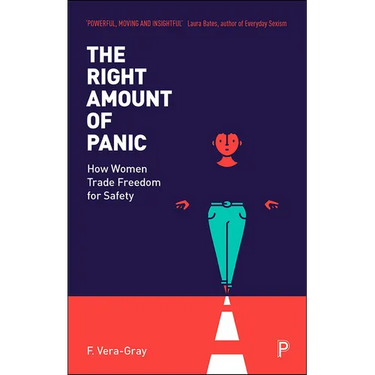 The Right Amount of Panic: How Women Trade Freedom for Safety