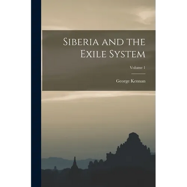 Siberia and the Exile System; Volume 1