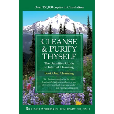 Cleanse & Purify Thyself: The Definitive Guide to Internal Cleansing
