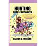 Hunting Purple Elephants: A 7-Step, 7-Week Plan to Eliminate Unnecessary Spending, Increase Home Income, and Invest the Savings