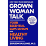 Grown Woman Talk: Your Essential Companion for Healthy Living