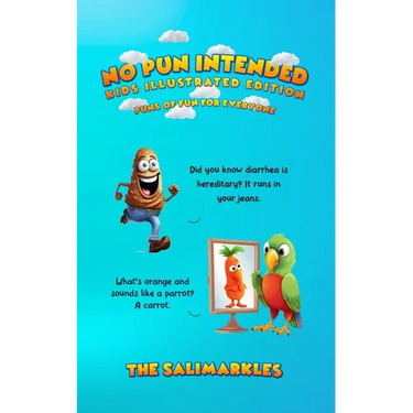 No Pun Intended: Kids Illustrated Edition: Puns Of Fun For Everyone