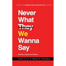 Never What We Wanna Say