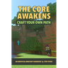 The Core Awakens: Craft Your Own Path