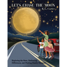 Let's Chase The Moon: Exploring the Stars, Embracing Differences, and Finding Family Harmony