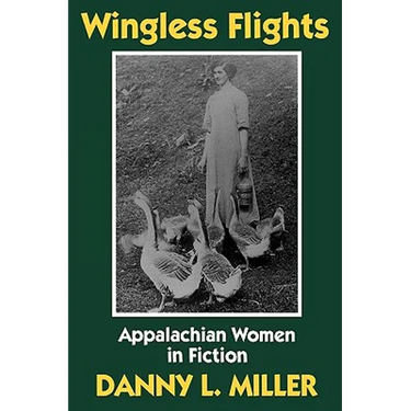 Wingless Flights: Appalachian Women in Fiction