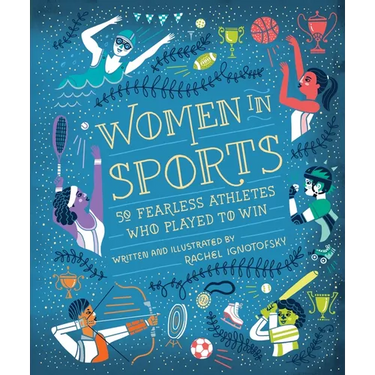 Women in Sports: 50 Fearless Athletes Who Played to Win