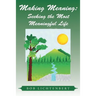 Making Meaning: Seeking the Most Meaningful Life