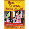 Building Strong School Cultures: A Guide to Leading Change