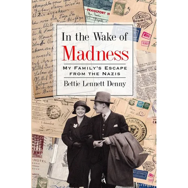 In the Wake of Madness: My Family's Escape from the Nazis