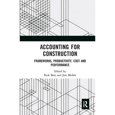 Accounting for Construction: Frameworks, Productivity, Cost and Performance