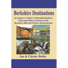 Berkshire Destinations: An Explorer's Guide to Waterfalls, Boulders, Vistas and Points of Interest of the Berkshire Hills and Western Massachusetts