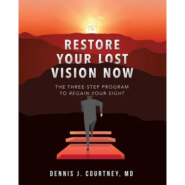 Restore Your Lost Vision: The Three-Step Program to Regain Your Sight
