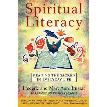 Spiritual Literacy: Reading the Sacred in Everyday Life
