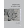Remembering as Reparation: Psychoanalysis and Historical Memory